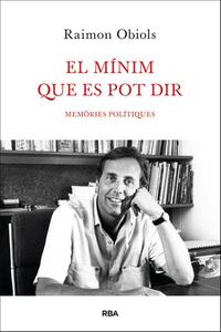 el-minim-que-es-pot-dir_memories-politiques_raimon-obiols_libro-OMAC318